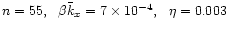 $n=55, \ \ \beta\bar{k}_x =7\times 10^{-4}, \ \ \eta=0.003$