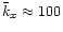 $\bar{k}_x \approx 100$