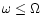 $\omega\le\Omega$