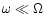 $\omega \ll \Omega$