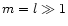 $m=l\gg 1$