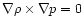 $\nabla\rho\times\nabla p=0$