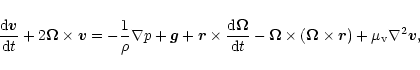 \begin{displaymath}
\frac{{\rm d}{\vec{v}}}{{\rm d}{t}} + 2\vec{\Omega}\times\ve...
...es(\vec{\Omega}\times\vec{r})+ \mu_{\rm v}\nabla^2 \vec{v},\\
\end{displaymath}