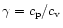 $\gamma=c_{\rm p}/c_{\rm v}$