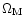 $\Omega _{\rm M}$