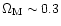 $\Omega_{\rm M}\sim 0.3$