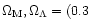 $\Omega _{\rm M},\Omega _\Lambda =(0.3$