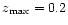 $z_{\max}=0.2$