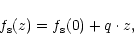 \begin{displaymath}
f_{\rm s}(z)=f_{\rm s}(0)+q\cdot z,
\end{displaymath}