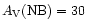$A_{\rm V}({\rm NB}) = 30$