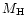 $M_{\rm H}$