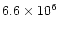 $6.6\times 10^6$