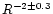 $R^{-2\pm0.3}$