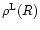 $\rho^{\rm L}(R)$