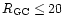 $R_{\rm GC}\le 20$