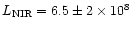 $L_{\rm NIR}=6.5\pm 2\times 10^8$