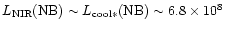 $L_{\rm NIR}({\rm NB})\sim L_{\rm cool\ast}({\rm NB})\sim 6.8\times 10^8$