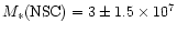 $M_{\ast}{\rm (NSC)} = 3\pm1.5\times 10^7$
