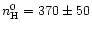 $n_{\rm H}^0=370\pm50$
