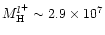 $M_{\rm H}^{l^+} \sim 2.9\times 10^7$