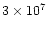 $3\times 10^7$