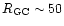 $R_{\rm GC}\sim 50$