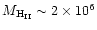 $M_{\rm H_{II}} \sim 2\times 10^6$