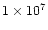 $1\times 10^7$