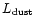 $L_{\rm dust}$