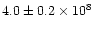 $4.0\pm 0.2\times 10^8$