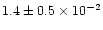 $1.4\pm 0.5\times 10^{-2}$