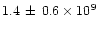 $1.4\,\pm\, 0.6\times 10^9$