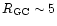 $R_{\rm GC}\sim 5$