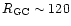 $R_{\rm GC}\sim 120$