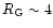 $R_{\rm G} \sim 4$