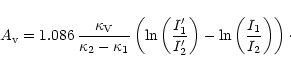 \begin{displaymath}
A_{\rm v} = 1.086\, \frac{\kappa_{\rm V}}{\kappa_2-\kappa_1}...
...}_2}\right) - {\rm ln}\left(\frac{I_1}{I_2}\right)\right)\cdot
\end{displaymath}
