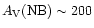 $A_{\rm V}{\rm (NB)}\sim 200$