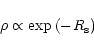 \begin{displaymath}
\rho \propto {\rm exp}\,(-R_{\rm s})
\end{displaymath}