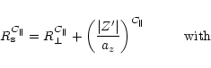 \begin{displaymath}
R_{\rm s}^{C_{\parallel}} = R_{\perp}^{C_{\parallel}} +
\l...
...\vert}{a_z}\right)^{C_{\parallel}}\ \ \ \ \ \ \ \
{\rm with}
\end{displaymath}