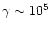 $\gamma\sim 10^5$
