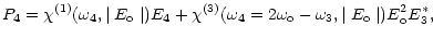 $\displaystyle P_{4} = \chi ^{(1)}(\omega _{4},\mid E_{\rm o}\mid )E_{4}
+\chi ^...
...4}=2\omega _{\rm o}-\omega _{3},\mid E_{\rm o}\mid )E_{\rm o}^{2}E_{3}^{\ast },$