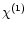 $\chi ^{(1)}$