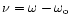 $\nu =\omega -\omega _{\rm o}$