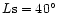 $L{\rm s}=40^\circ$