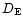 $D_{\rm E}$