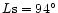 $L{\rm s}=94^\circ $