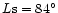 $L{\rm s}=84^\circ$