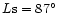 $L{\rm s}=87^\circ$