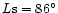 $L{\rm s}=86^\circ$