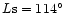 $L{\rm s}=114^\circ $